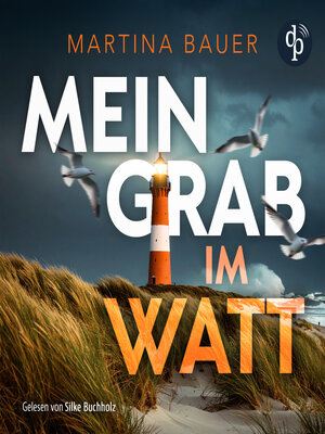 cover image of Mein Grab im Watt | Nordseekrimi Hörbuch--Ostfriesenmädchen-Reihe, Band 1 (Ungekürzt)